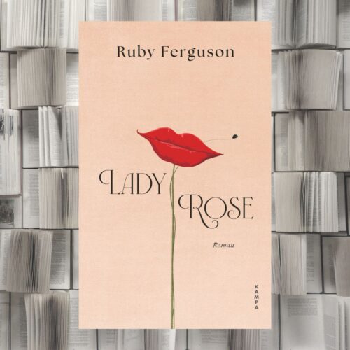 Lady Rose: Eine Reise durch Zeit und Herz